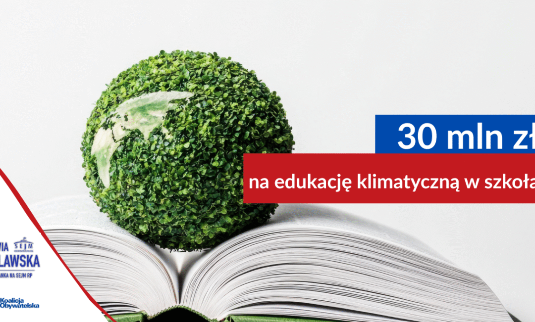30 mln zł na edukację klimatyczną w szkołach